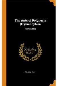 The Ants of Polynesia (Hymenoptera