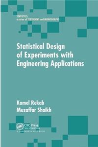 Statistical Design of Experiments with Engineering Applications