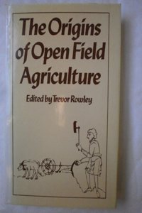 The Origins of open-field agriculture