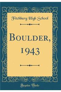 Boulder, 1943 (Classic Reprint)