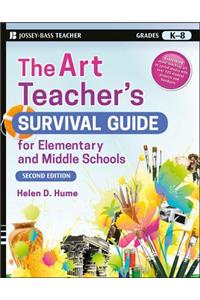 The Art Teacher's Survival Guide for Elementary and Middle Schools