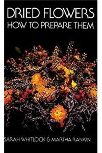 Dried Flowers: How to Prepare Them