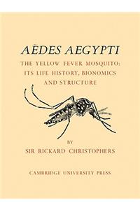 Aëdes Aegypti (L.) the Yellow Fever Mosquito