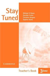 Stay Tuned Teacher's Guide for 3 éme