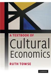 A Textbook of Cultural Economics