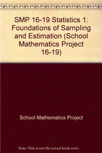 SMP 16-19 Statistics 1: Foundations of Sampling and Estimation