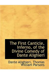 The First Canticle, Inferno, of the Divine Comedy of Dante Alighieri