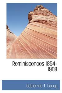 Reminiscences 1854-1908