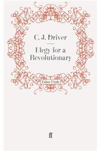 Elegy for a Revolutionary