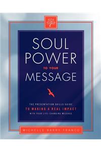 Soul Power to Your Message