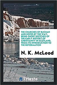The Churches of Buchan and Notes by the Way