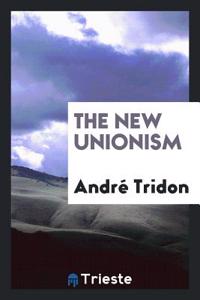 THE NEW UNIONISM