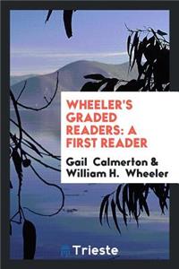 Wheeler's Graded Readers: A First Reader