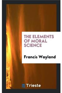 The Elements of Moral Science