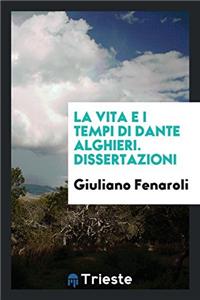 LA VITA E I TEMPI DI DANTE ALGHIERI. DIS