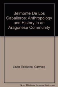 Belmonte de Los Caballeros: Anthropology and History in an Aragonese Community