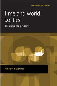 Time and World Politics: Thinking the Present