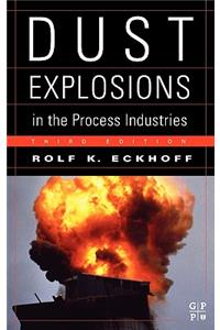 Dust Explosions in the Process Industries