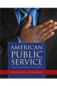 American Public Service: Constitutional and Ethical Foundations