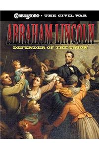 Abraham Lincoln: Defender of the Union