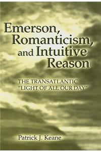 Emerson, Romanticism, and Intuitive Reason