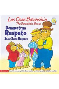 Osos Berenstain Demuestran Respeto/The Berenstain Bears Show Some Respect