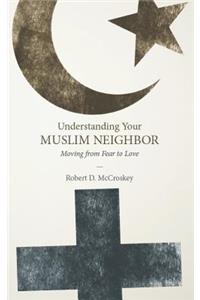 Understanding Your Muslim Neighbor