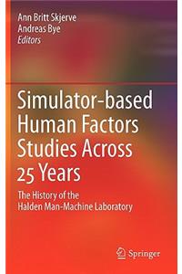 Simulator-Based Human Factors Studies Across 25 Years