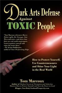 Dark Arts Defense Against Toxic People