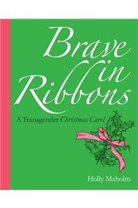 Brave in Ribbons