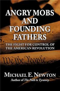 Angry Mobs and Founding Fathers