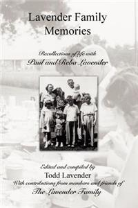 Lavender Family Memories - Recollections of Life with Paul and Reba Lavender