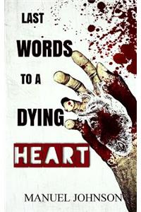 Last Words To A Dying Heart