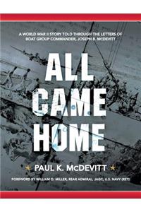 All Came Home: A World War II story told through the letters of Boat Group Commander, Joseph B. McDevitt