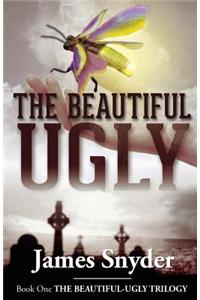 The Beautiful-Ugly (the Beautiful-Ugly Trilogy)