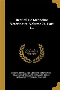 Recueil De Médecine Vétérinaire, Volume 74, Part 1...