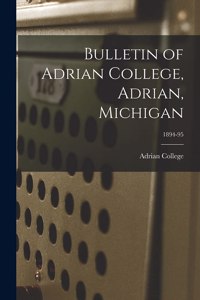 Bulletin of Adrian College, Adrian, Michigan; 1894-95