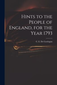 Hints to the People of England, for the Year 1793