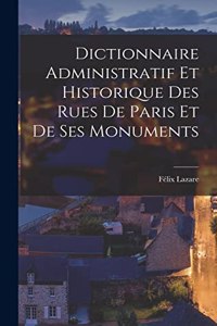 Dictionnaire Administratif Et Historique Des Rues De Paris Et De Ses Monuments