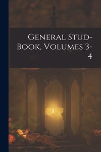General Stud-Book, Volumes 3-4
