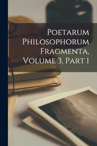 Poetarum Philosophorum Fragmenta, Volume 3, part 1