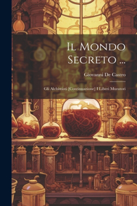 Il Mondo Secreto ...