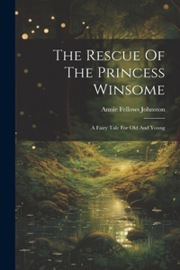 Rescue Of The Princess Winsome