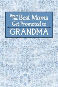 Only the Best Moms Get Promoted to Grandma