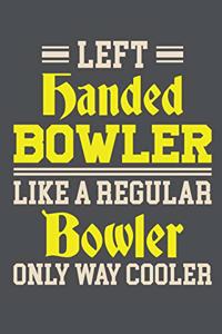 Left Handed Bowler Like A Regular Bowler Only Way Cooler