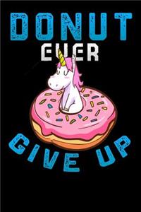 Donut Ever Give Up