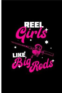 Reel Girls Like Big Rods