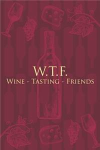 W.T.F. Wine - Tasting - Friends