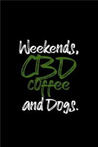 Weekends, CBD Coffee and Dogs