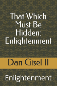 That Which Must Be Hidden